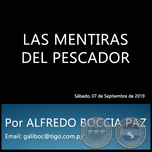 LAS MENTIRAS DEL PESCADOR - Por ALFREDO BOCCIA PAZ - Sábado, 07 de Septiembre de 2019